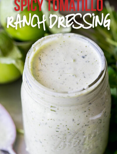 This Spicy Tomatillo Ranch Dressing is so EASY! You'll want to pour it on EVERYTHING!