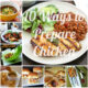 A grid of pictures containing various ways to cook chicken titled 