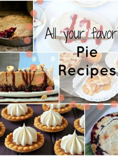 A grid of pictures with a variety of pie and a title, "All your favorite Pie Recipes"