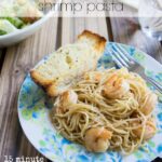 Garlic and Brown Butter Shrimp Pasta Dinner Recipe {done in 15 minutes}