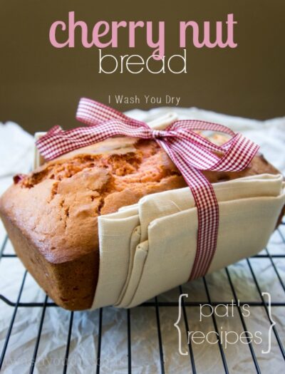 Cherry Nut Bread {Pat's Recipes}