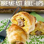 Sausage Egg Cheese Breakfast Roll ups