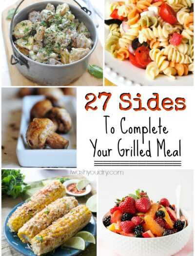 27 Side Dishes To Complete Your Grilled Meal