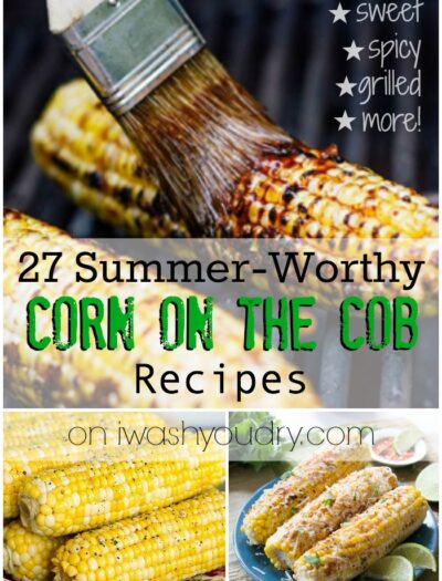 27 Summer Worthy Corn on the Cob Recipes