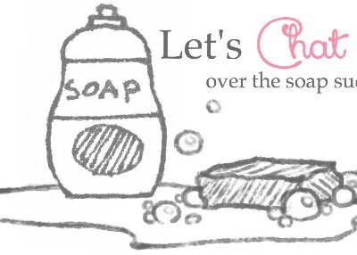 A sketch of a soap bottle and a bar of soap with "Let's Chat over the soap suds" written above them