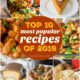 The Top 10 Most Popular Recipes of 2016! I can't believe so many of these made the coveted list!