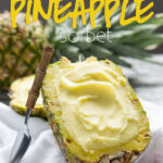 This Creamy Pineapple Sorbet is so refreshing and super easy to make too!