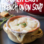 This quick and easy French Onion Soup Recipe is filled with caramelized onions in an aromatic broth and topped with melty cheese!