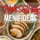 So many fantastic options to plan an epic holiday feast with these Thanksgiving Dinner Menu Ideas!