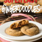 This super easy Gingerdoodle Cookie Recipe is filled with brown sugar, molasses and spices for a tender, melt in your mouth cookie.